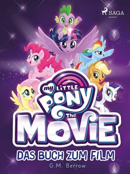 My Little Pony: The Movie – das Buch zum Film, G.M. Berrow