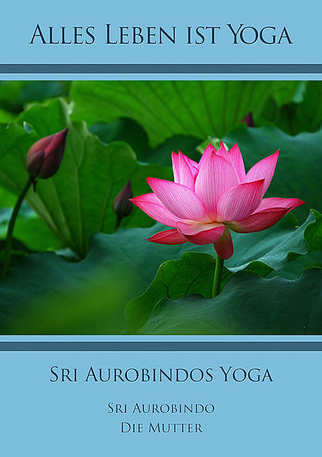 Sri Aurobindos Yoga, Sri Aurobindo, Die Mutter
