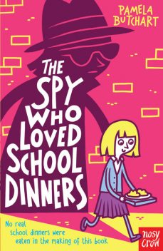 The Spy Who Loved School Dinners, Pamela Butchart