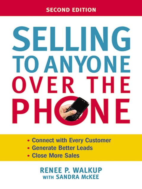 Selling to Anyone Over the Phone, Renee Walkup, Sandra McKee
