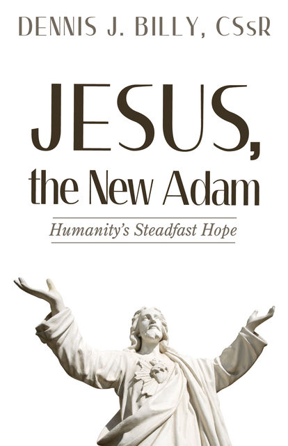 Jesus, the New Adam, Dennis J.Billy