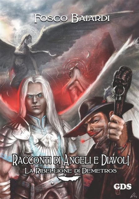 Racconti di angeli e diavoli – La ribellione di Demetros, Fosco Baiardi