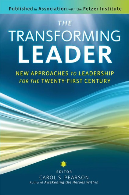 The Transforming Leader, Carol S. Pearson