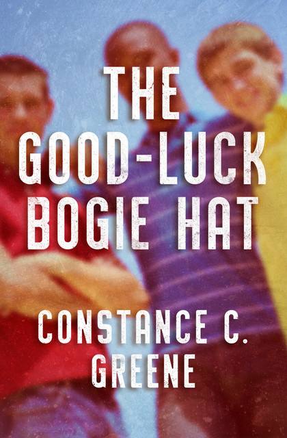 The Good-Luck Bogie Hat, Constance C. Greene