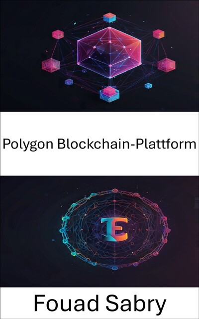 Polygon Blockchain-Plattform, Fouad Sabry