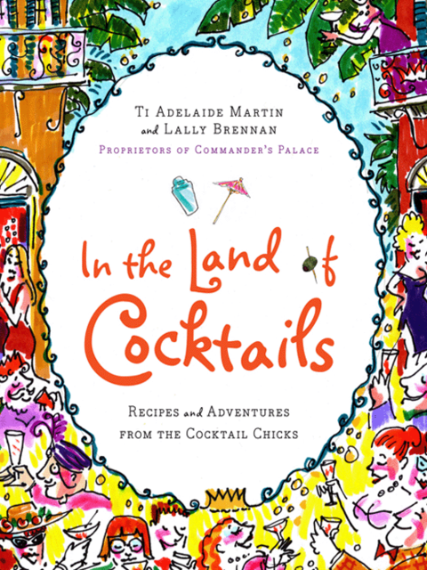 In the Land of Cocktails, Lally Brennan, Ti Adelaide Martin