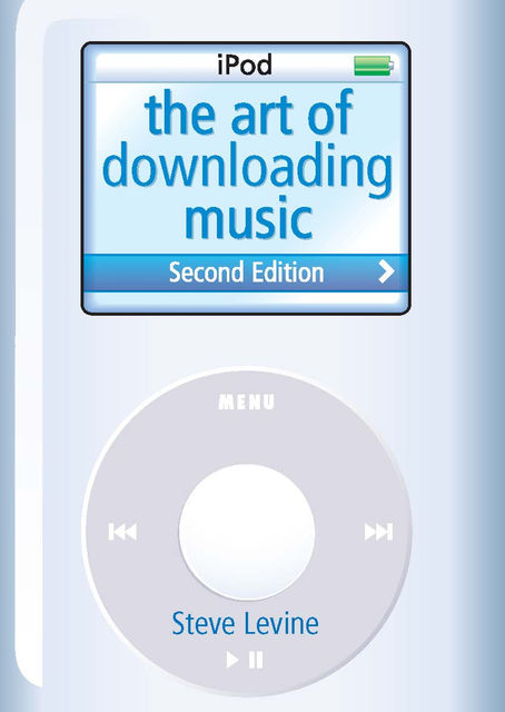 The Art Of Downloading Music 2nd Edition, Steve Levine