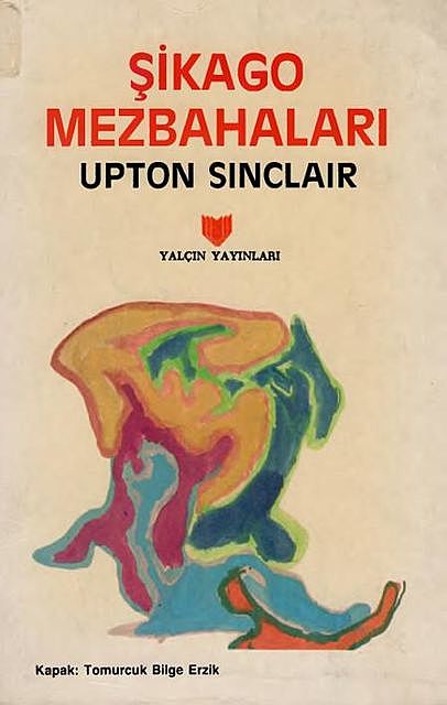 Upton Sinclair – Şikago Mezbahaları, Upton Sinclair