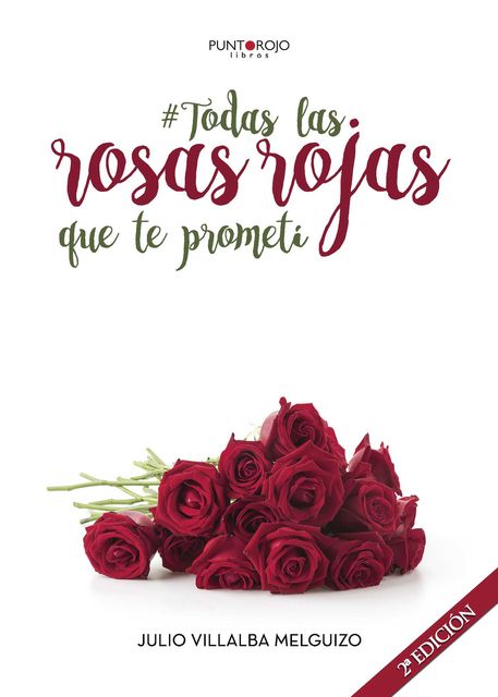 Todas las rosas rojas que te prometí, Julio Villalba Melguizo