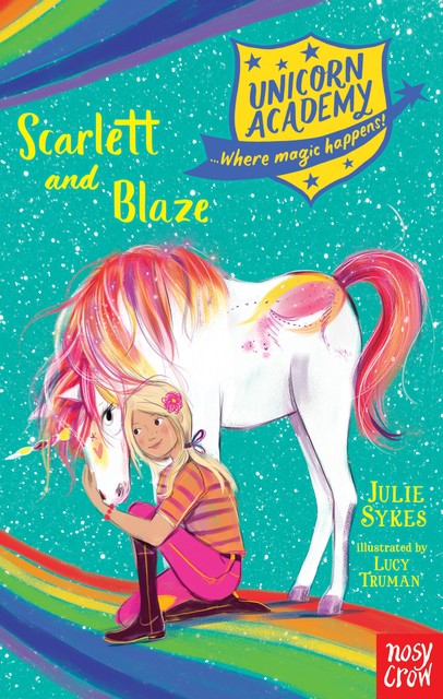 Unicorn Academy: Scarlett and Blaze, Julie Sykes