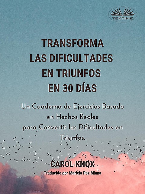 Transforma Las Dificultades En Triunfos En 30 Días, Carol Knox