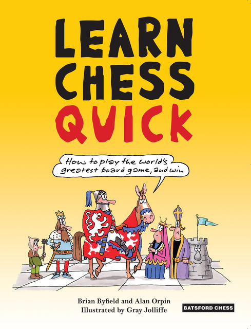 Learn Chess Quick, Alan Orpin, Brian Field, Gray Jolliffe