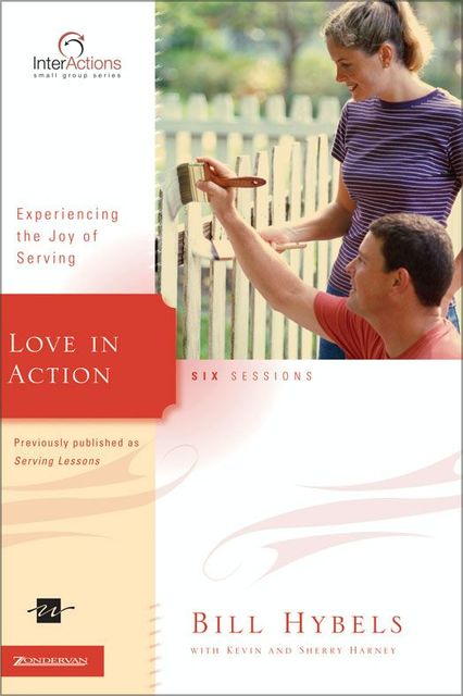 Love in Action, Kevin, Sherry Harney, Bill Hybels