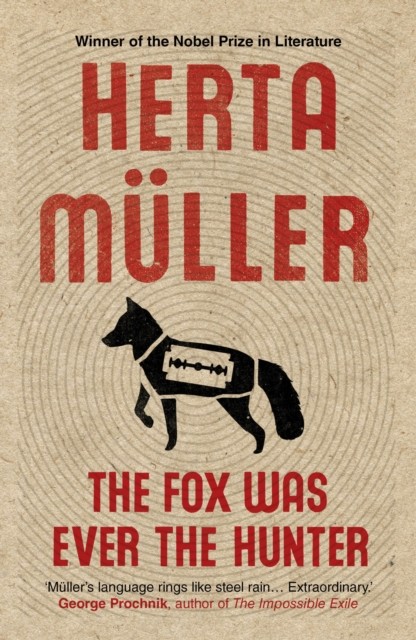 The Fox Was Ever the Hunter, Herta Müller