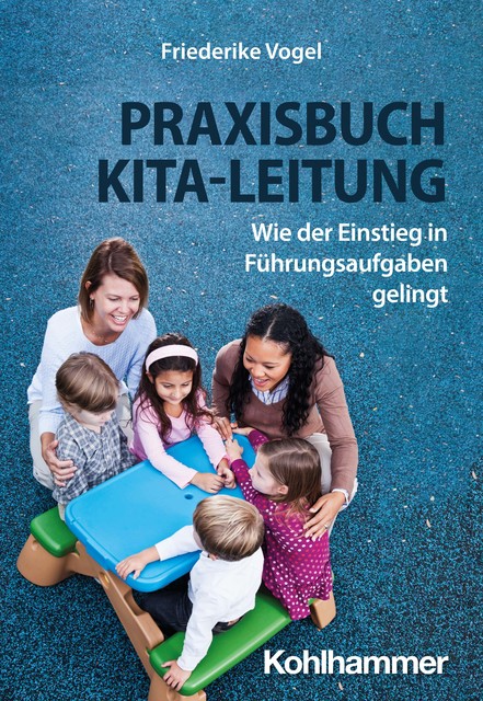 Praxisbuch Kita-Leitung, Friederike Vogel
