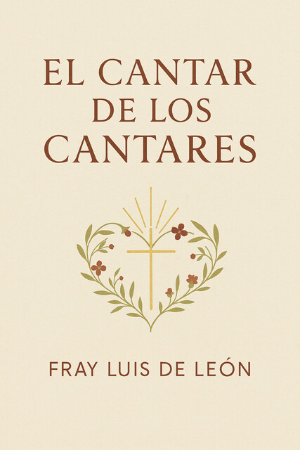 Cantar de los cantares, Fray Luis de León