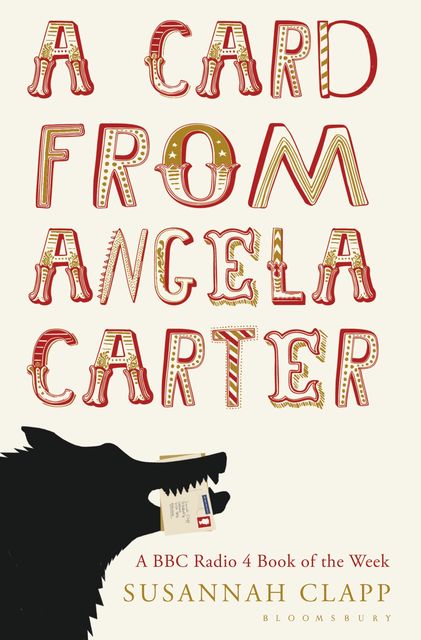 A Card From Angela Carter, Susannah Clapp