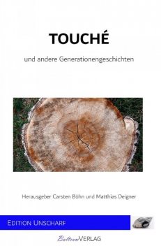 Touché – und andere Generationengeschichten, Carsten Böhn, Matthias Deigner