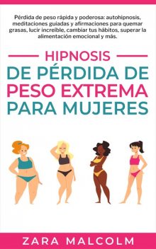Hipnosis De Pérdida De Peso Extrema Para Mujeres, Zara Malcolm