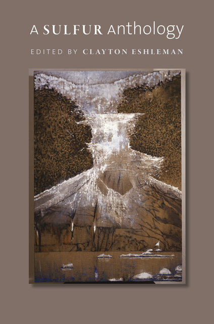 A Sulfur Anthology, Clayton Eshleman