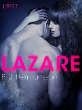 Lazare – Une nouvelle érotique, B.J. Hermansson