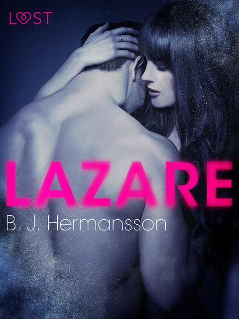 Lazare – Une nouvelle érotique, B.J. Hermansson
