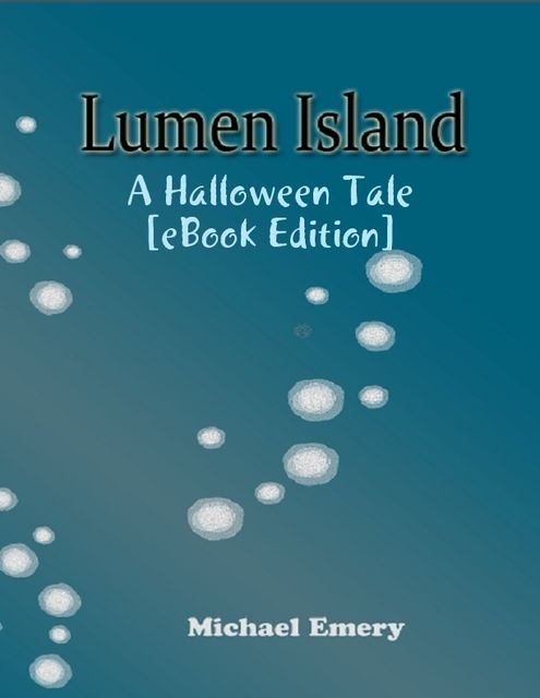 Lumen Island: A Halloween Tale , Michael Emery