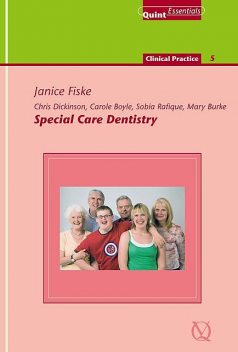 Special Care Dentistry, Mary Burke, Chris Dickinson, Carole Boyle, Janice Fiske, Sobia Rafique