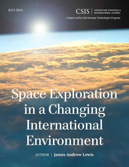 Space Exploration in a Changing International Environment, James Lewis