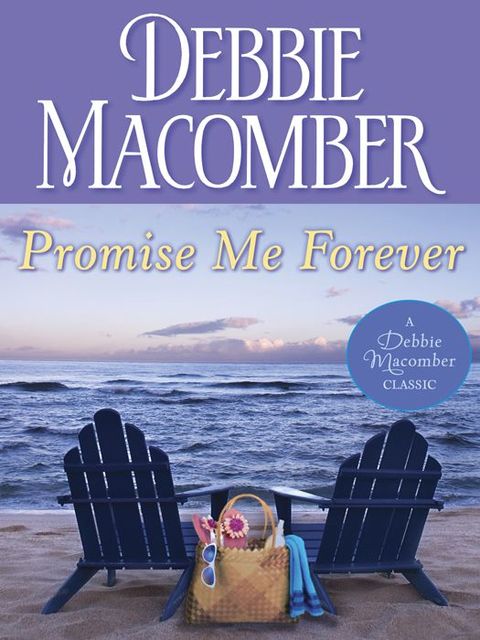 Promise Me Forever (Debbie Macomber Classics), Debbie Macomber