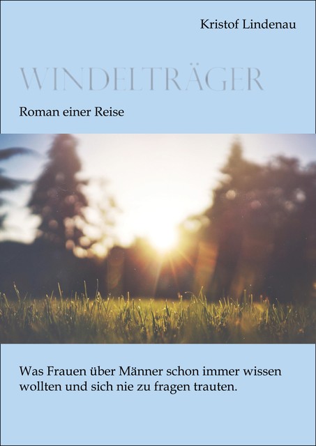 Windelträger – Roman einer Reise, Kristof Lindenau