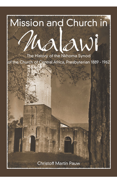 Mission and Church in Malawi, Christoff Martin Pauw