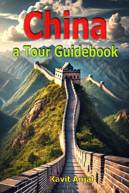 China a Tour Guidebook, Kavit Anjal