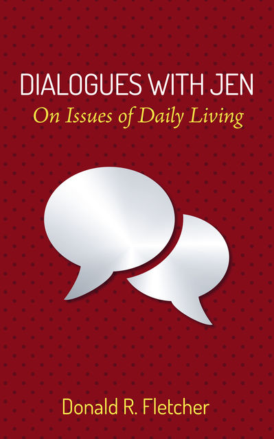 Dialogues with Jen, Donald R. Fletcher