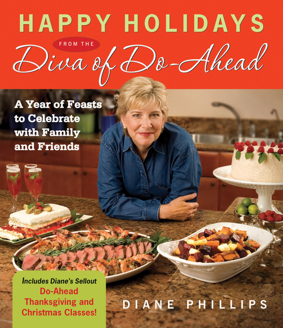 Happy Holidays from the Diva of Do-Ahead, Diane Phillips