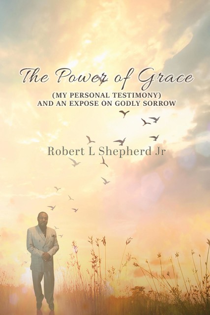 Power of Grace, Robert Shepherd