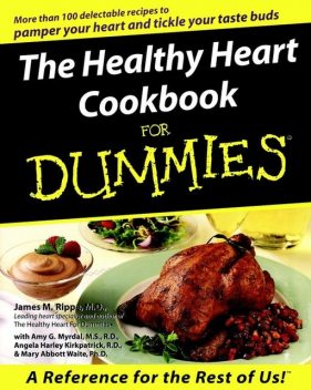 The Healthy Heart Cookbook For Dummies, James M.Rippe