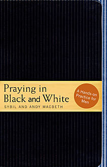 Praying in Black and White, Andy Macbeth, Sybil Macbeth