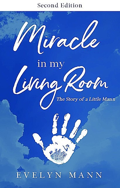 Miracle in My Living Room (Second Edition), Evelyn Mann