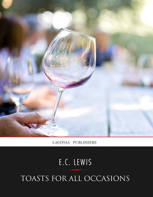 Toasts for All Occasions, E.C. Lewis