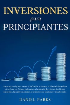 Inversiones Para Principiantes 2023, Daniel Parks