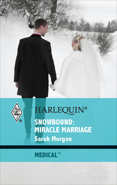 Snowbound: Miracle Marriage, Sarah Morgan