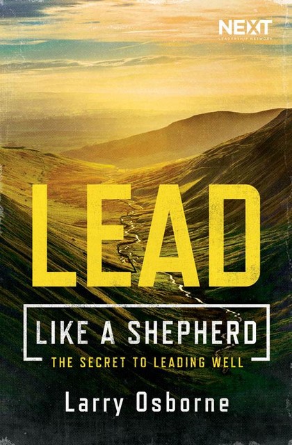 Lead Like a Shepherd, Larry Osborne