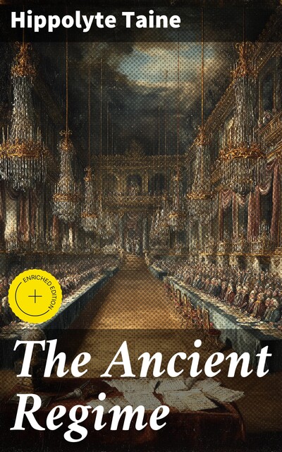 The Ancient Regime, Hippolyte Taine