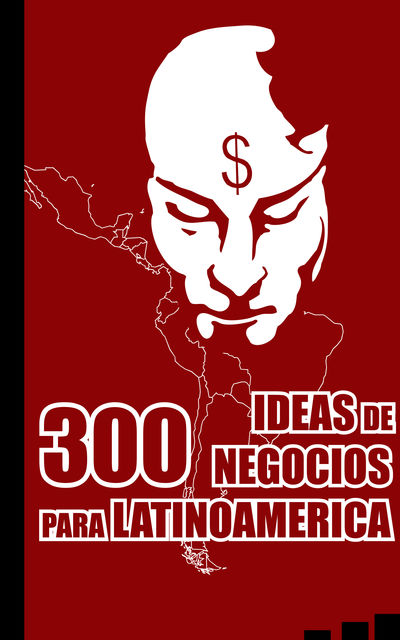 300 Ideas de Negocios para Latinoamérica, Alex Endara