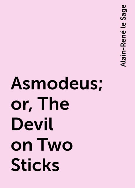 Asmodeus; or, The Devil on Two Sticks, Alain-René le Sage