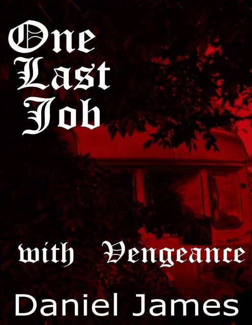 One Last Job With Vengeance, Daniel James