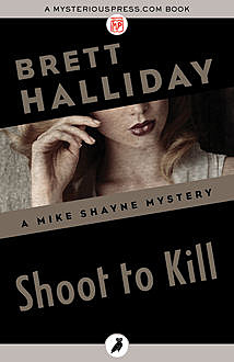Shoot to Kill, Brett Halliday