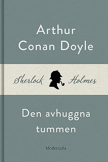 Den avhuggna tummen (En Sherlock Holmes-novell), Arthur Conan Doyle