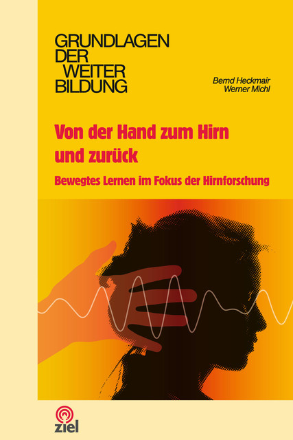 Von der Hand zum Hirn und zurück, Bernd Heckmair, Werner Michl